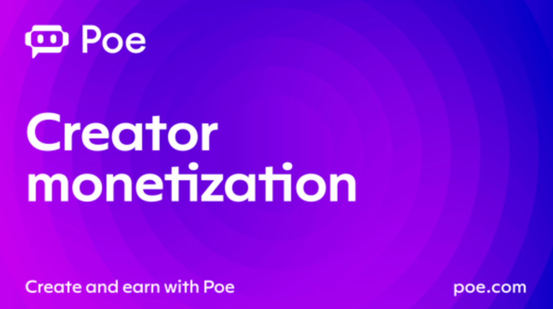 Poe 获得 a16z 新一轮 7500 万美元融资,主要用于支付平台上的 Bot 创作者