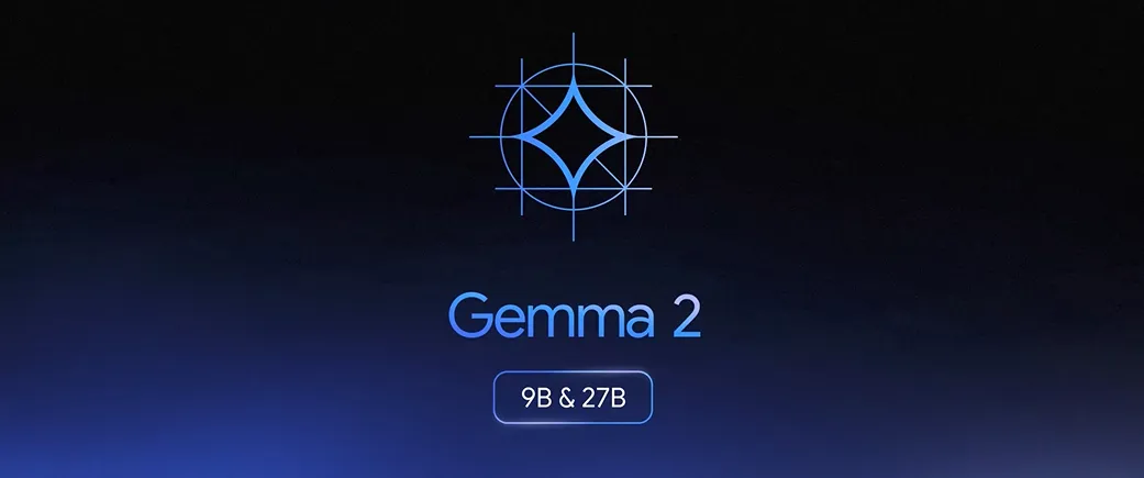 谷歌「诚意之作」，开源9B、27B版Gemma2，主打高效、经济！