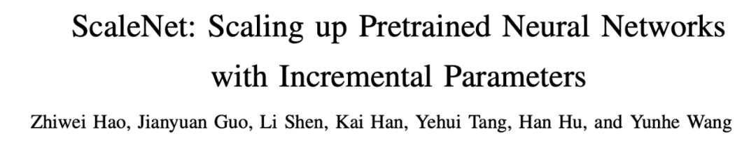 华为诺亚发布ScaleNet：模型放大通用新范式