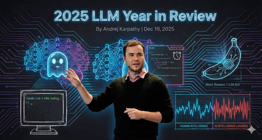 AI 大神 Karpathy 2025 年度总结刷屏:AI 既是天才也是智障,这 6 个转折最关键