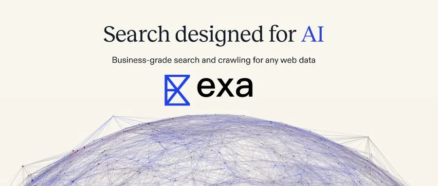 Exa：给 AI Agent 的 “Bing API”
