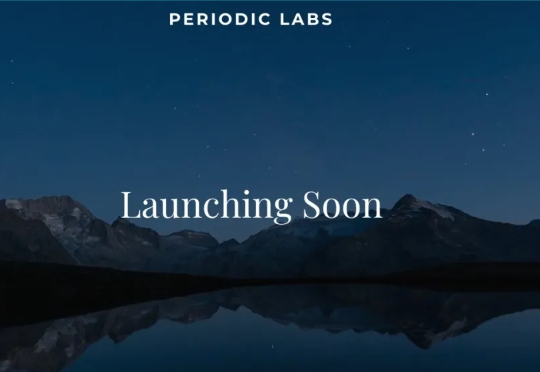 速递｜ OpenAI系创业潮再添AI材料科学独角兽，成立数月Periodic Labs获a16z领投2亿美元