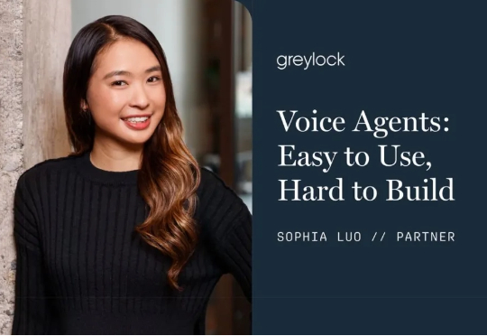 硅谷顶级VC如何看语音AI？Greylock合伙人揭秘语音Agent构建的三层策略