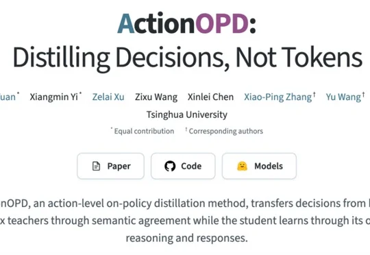 蒸馏Agent，学决策而非抄Token！清华提出动作级在线蒸馏ActionOPD