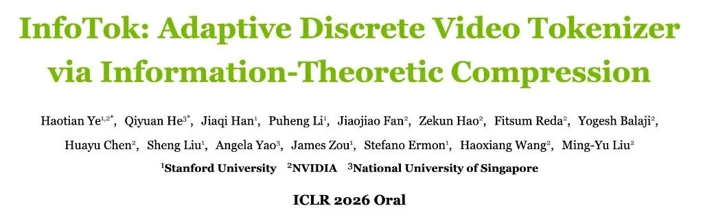 ICLR 2026 Oral | 大道至简！斯坦福、英伟达、新国立联合推出InfoTok，用信息论重新定义高效视频分词