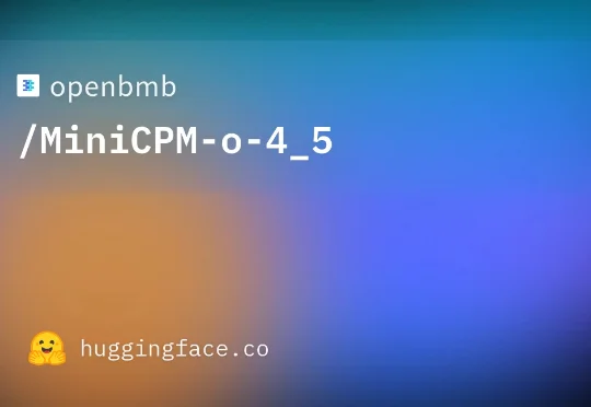 MiniCPM-o 4.5 技术报告发布：全双工全模态 API 开放，RTX5070即可实时运行