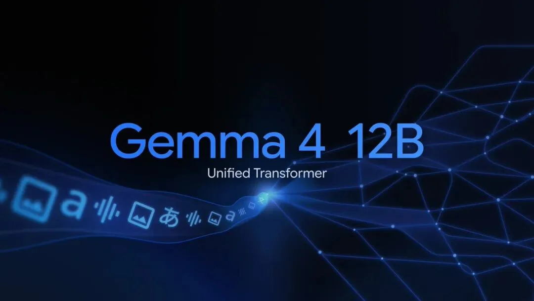 重磅！谷歌开源Gemma 4 12B：统一的、无编码器的多模态模型，16G内存笔记本就可以跑
