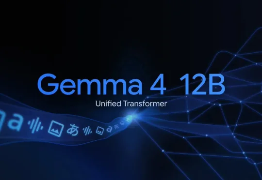 重磅！谷歌开源Gemma 4 12B：统一的、无编码器的多模态模型，16G内存笔记本就可以跑